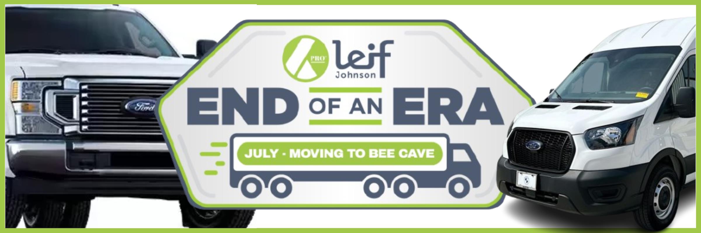 Leif Johnson Ford: End of an Era – We're moving to Bee Cave this July! Visit us at our new location for all your commercial truck and van needs